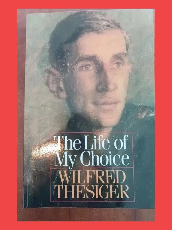 The Life of My ChoiceThesiger Wilfred 9780393334258