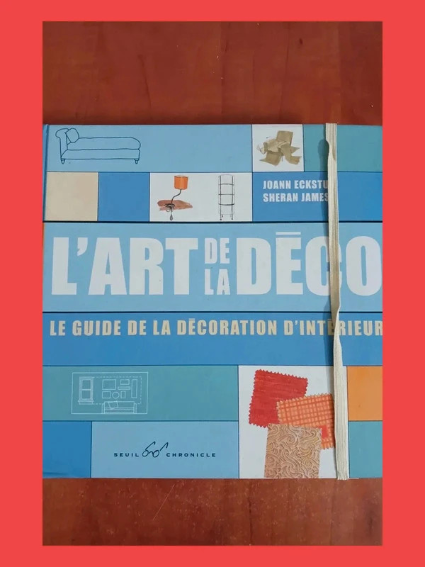 L'art de la déco - Le guide de la décoration d'intérieur Joa