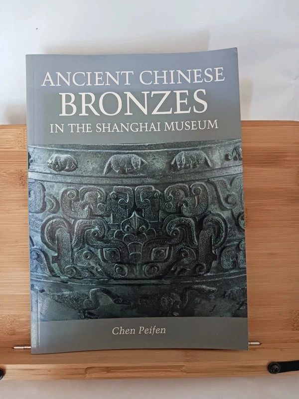 Ancient Chinese Bronzes in the Shanghai Museum - 97818575911