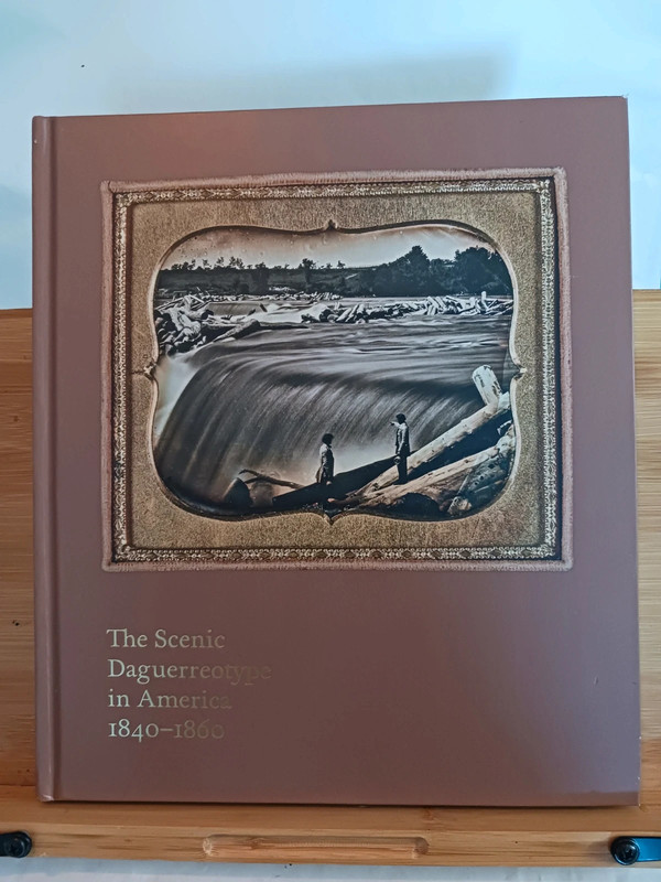 The scenic daguerreotype in America: 1840–1860 - 97819136458