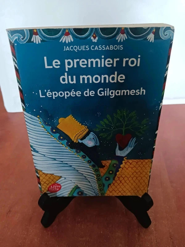 Le premier roi du monde - L'épopée de GilgameshJacques Cassa