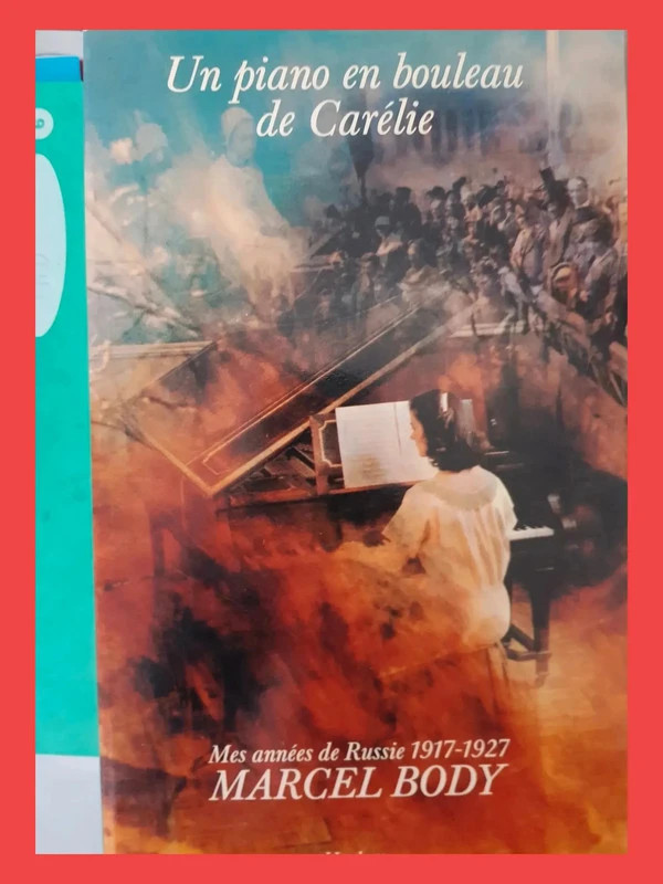 Un Piano en bouleau de Carélie - Mes années de Russie, 1917-