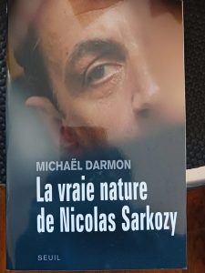 La Vraie Nature de Nicolas Sarkozy Michaël Darmon