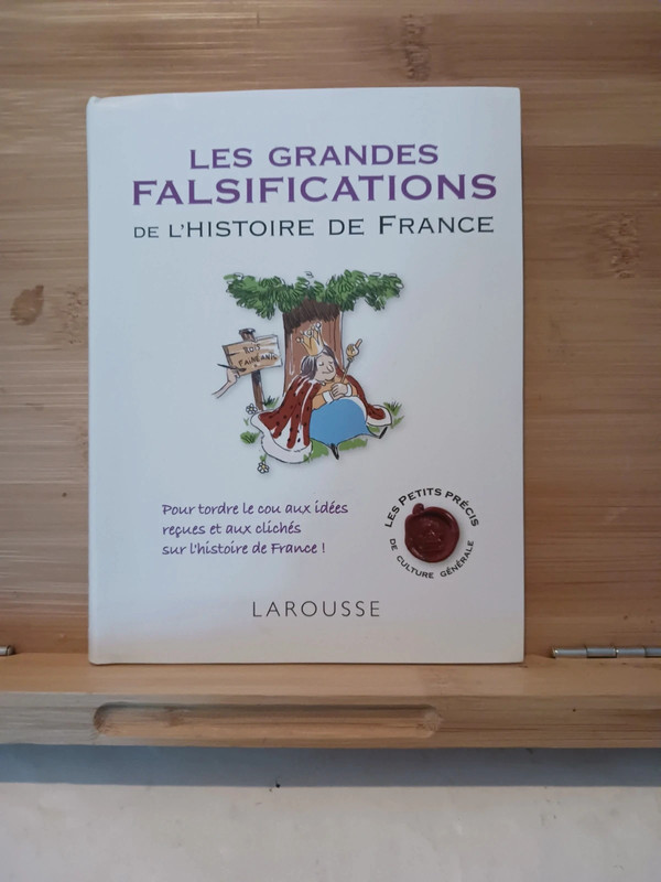 Les grandes falsifications de l'histoire de France - 9782035