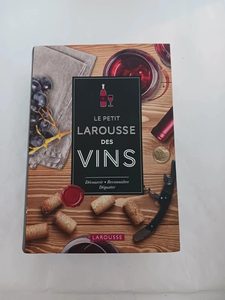 Le Petit Larousse des Vins - Découvrir . Reconnaître . Dégus