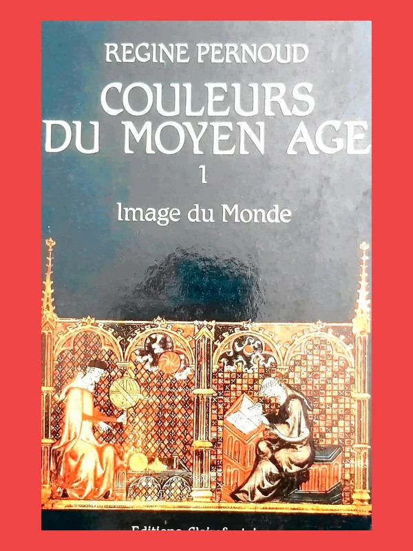 Couleurs du Moyen âge Régine Pernoud 9782051008648