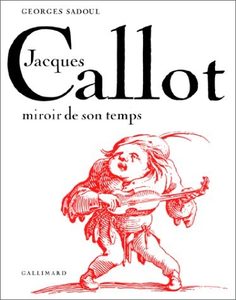 Jacques callot - Miroir de son temps / Georges Sadoul