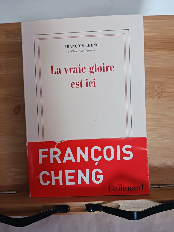La vraie gloire est ici - 978-2-07-011208-1 François Cheng