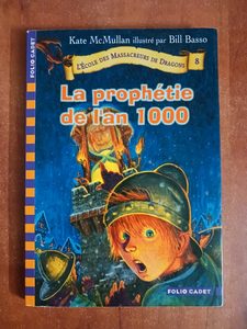 L'ecole Des Massacreurs De Dragons Tome 8 - La Prophétie De L'an 1000 Kate McMullan