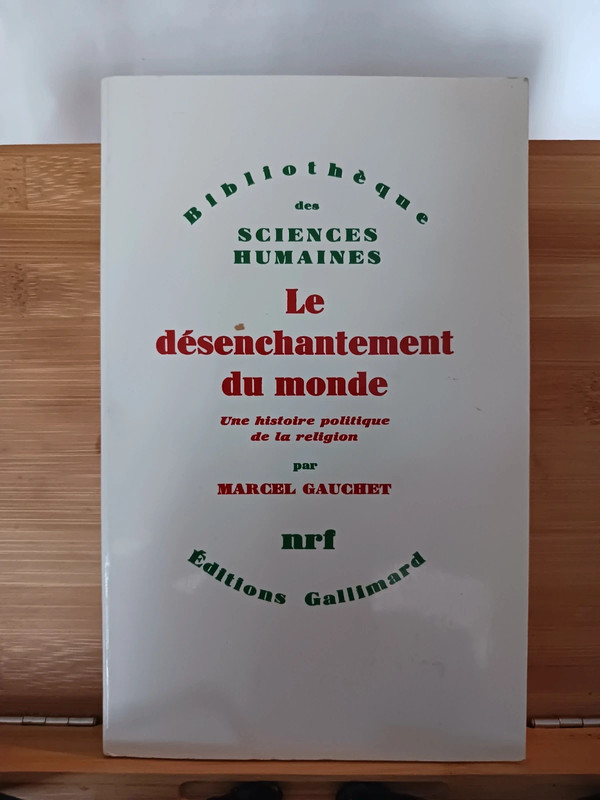 Le Désenchantement du monde - 978-2-07-070341-8 Marcel Gauch