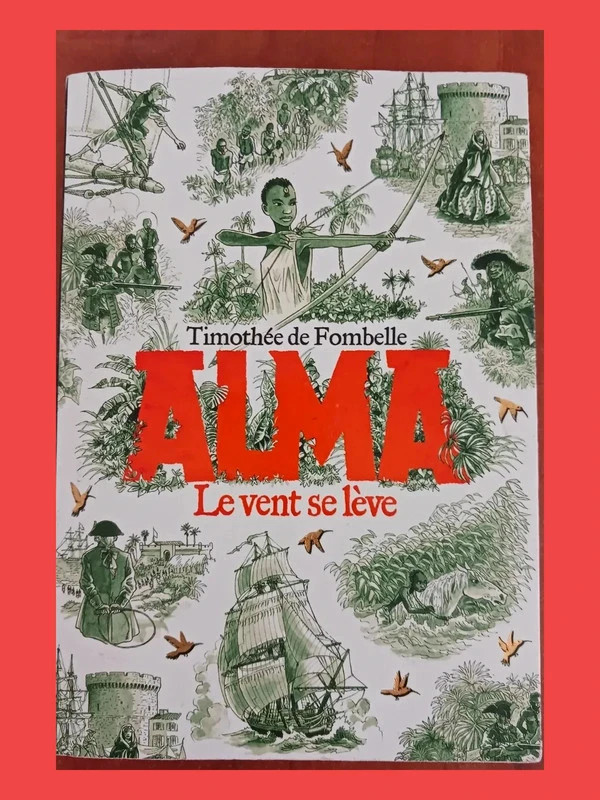 Alma Tome 1 - Le Vent Se Lève Timothée de Fombelle