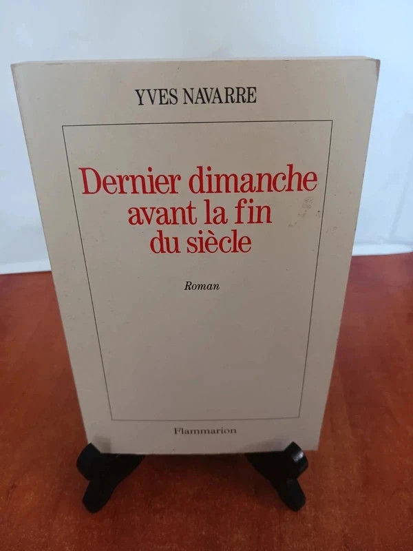 Dernier dimanche avant la fin du siècleYves Navarre 97820806