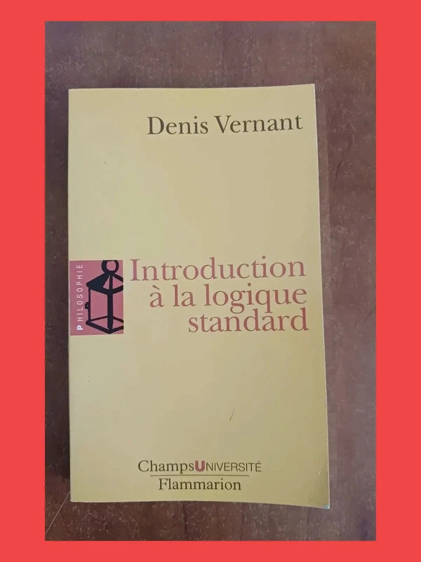Introduction à la logique standard - Denis Vernant 978208083