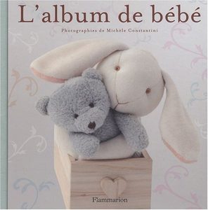 L'album de bébé Par Michèle Constantini (sous plastique - jamais ouvert)