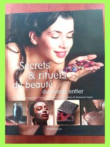 Secrets et rituels de beauté du monde entier Véronique Aïache,