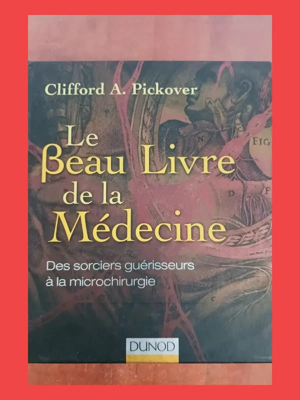 Le Beau Livre de la Médecine - Des sorciers guérisseurs à la