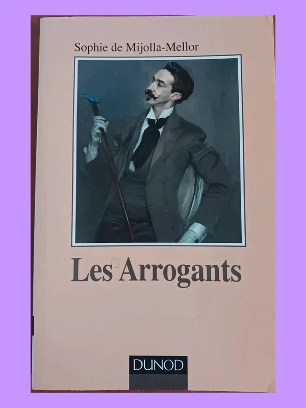 Les arrogantsSophie de Mijolla-Mellor 9782100761265