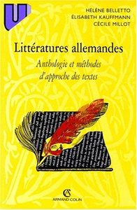 Littératures allemandes - Anthologie et méthodes d'approche des textes Hélène Belletto