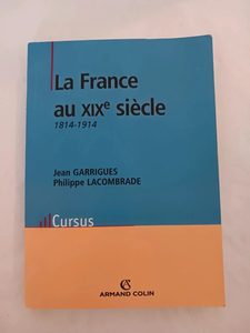 La France au XIXe siècle: 1814-1914Jean Garrigues 9782200353