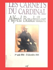 Les Carnets du cardinal Baudrillart 1914-1918 Alfred Baudril