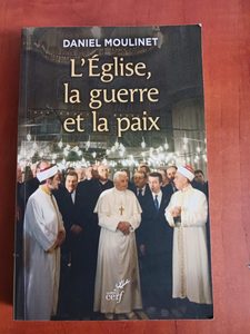 L'Eglise, la guerre et la paix Daniel Moulinet
