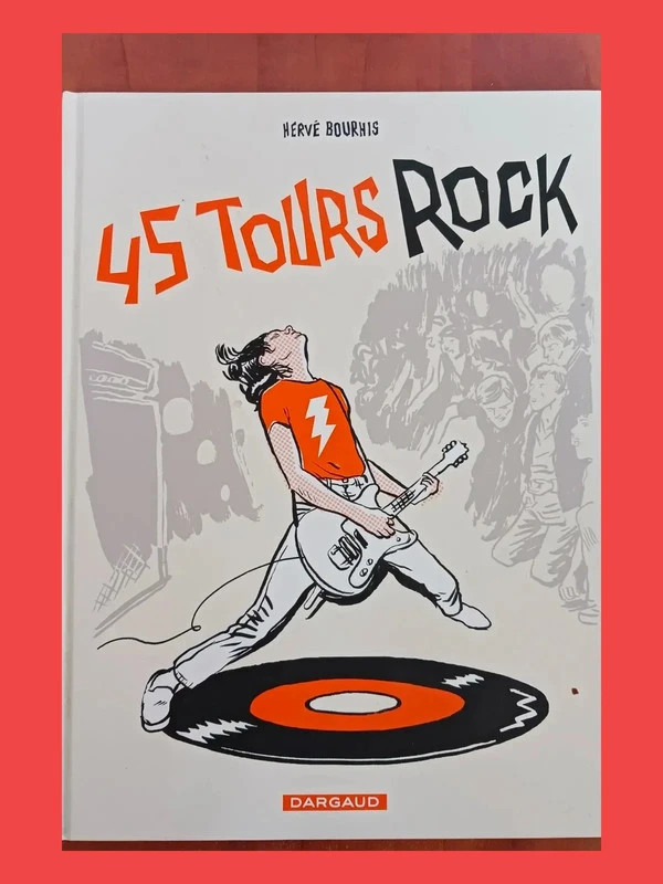 45 Tours Rock - Tome 0 - 45 Tours Rock Hervé Bourhis