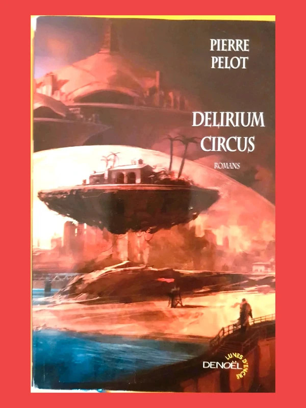 Delirium circus Pierre Pelot 9782207255797