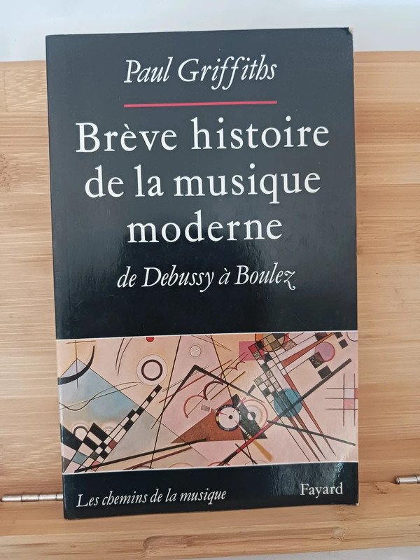 Brève histoire de la musique moderne - De Debussy à Boulez -