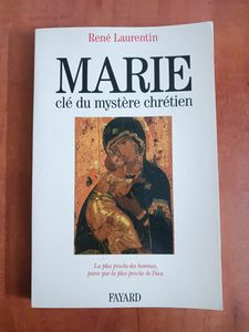 Marie, clé du mystère chrétien - La plus proche des hommes R