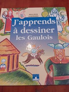 J'apprends à dessiner les Gaulois Philippe Legendre