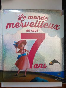 Le monde merveilleux de mes 7 ans (fille) NE Charlotte Grossetête,