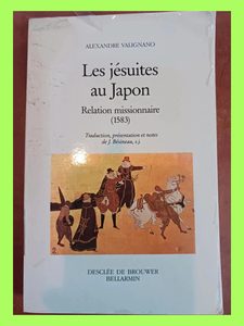 Les jésuites au Japon - Relation missionnaire (1583) Alexandre Valignano,