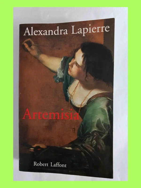 Artemisia - Un Duel Pour L'immortalité Alexandra Lapierre