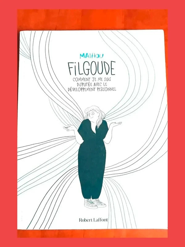 Filgoude - Comment je me suis disputée avec le développement