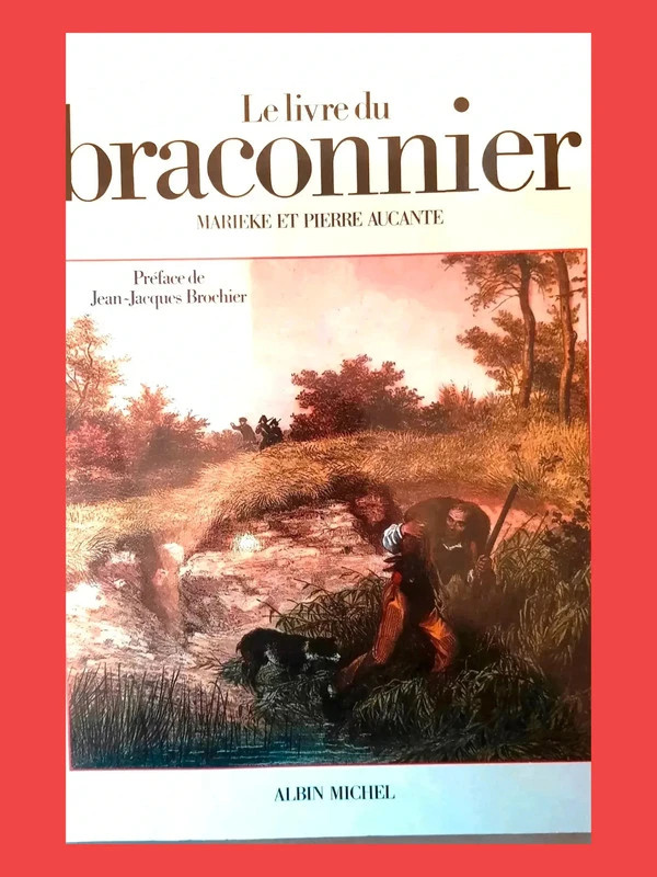 Le Livre du braconnier Pierre Aucante, Mariéké Aucante