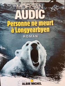 Personne ne meurt à Longyearbyen - Morgan Audic