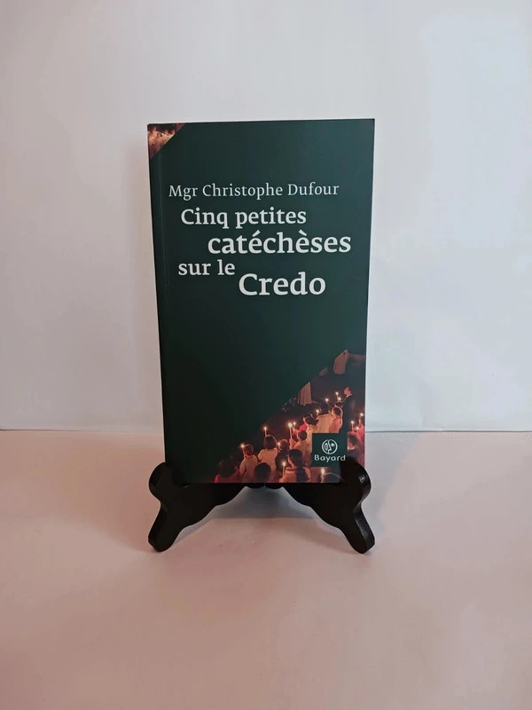 Cinq petites catéchèses sur le CredoChristophe Dufour 978222