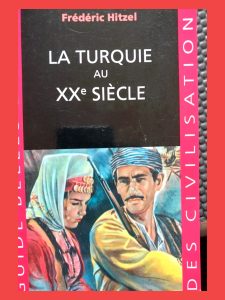 La Turquie au XXe siècle - Une passion française Frédéric Hitzel