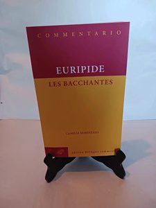 Les BacchantesEuripide 9782251457161