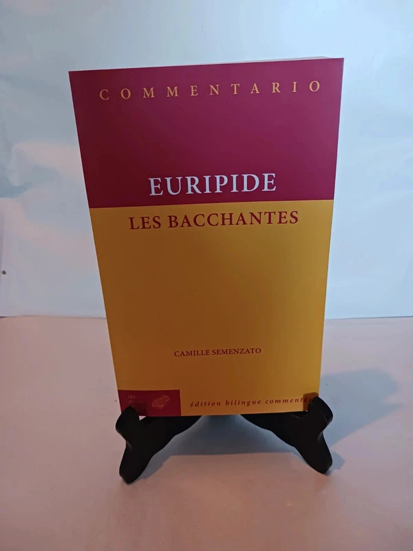 Les BacchantesEuripide 9782251457161
