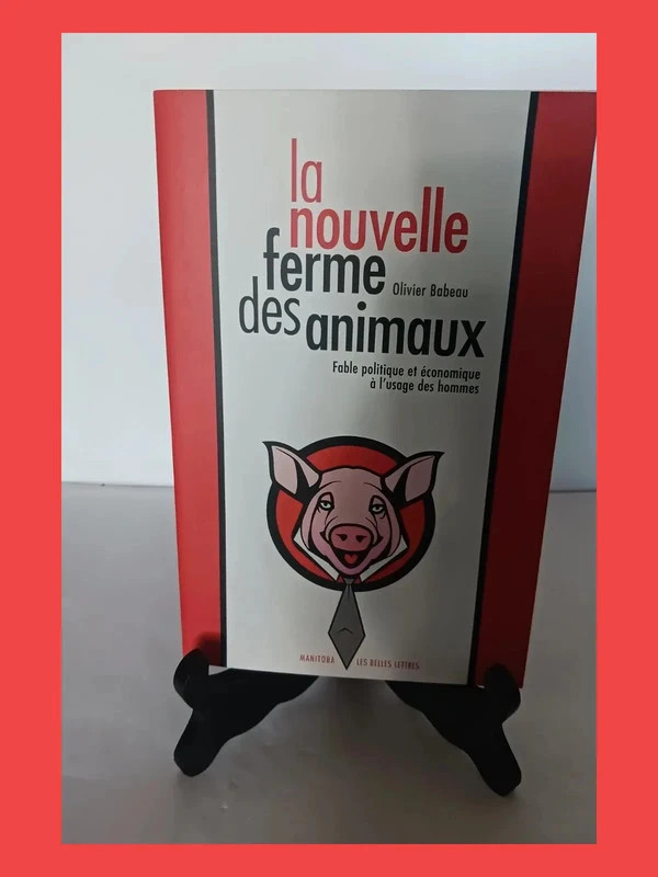 La Nouvelle ferme des animaux - Fable politique et économiqu