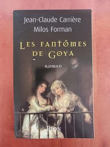 Les fantômes de Goya Jean-Claude Carrière,
