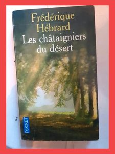 Les châtaigniers du désert Frédérique Hébrard 2266161296 978