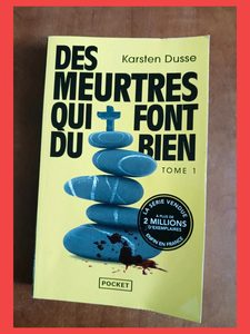 Les Meurtres zen - Tome 1 Des Meurtres qui font du bien Karsten Dusse