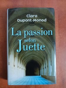 La passion selon Juette Dupont Monod Clara