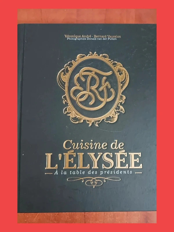 Cuisine de l'Elysée - " Véronique André " Véronique André