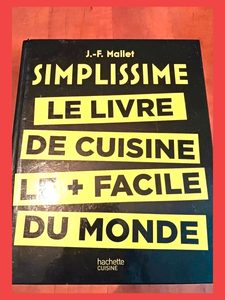 Simplissime, le livre de cuisine le plus facile du monde - Jean-François Mallet