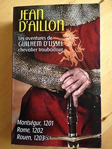 Les aventures de Guilhem d'Ussel, chevalier troubadour -