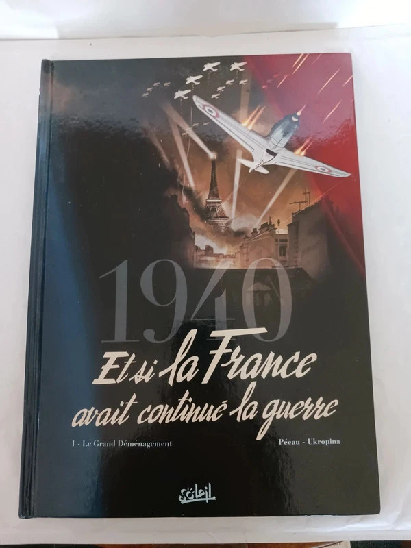 1940, Et Si La France Avait Continué La Guerre - Tome 1 - Le