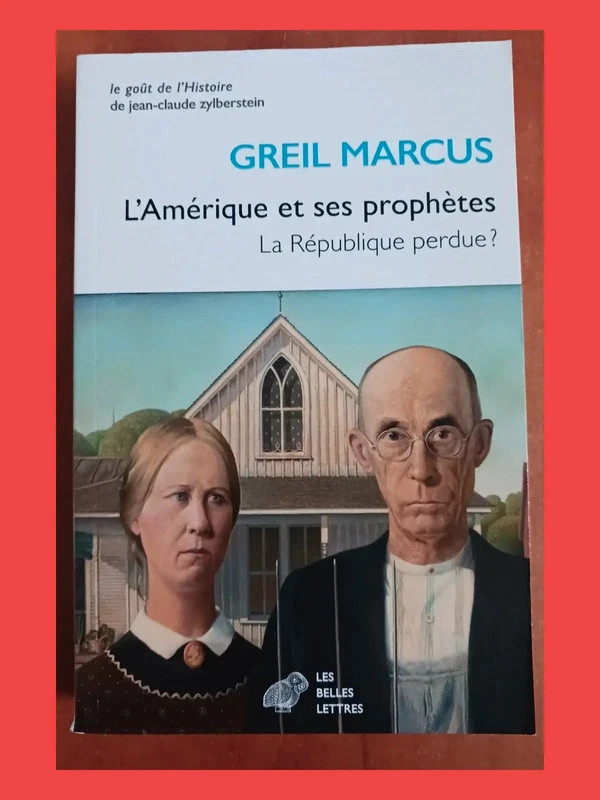 L'Amérique et ses prophètes - La République perdue ? Greil M